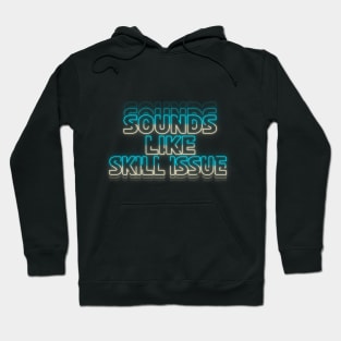 'Sounds like Skill Issue' - Blue/White Hoodie